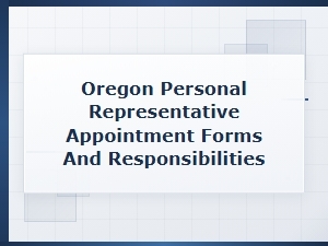 Oregon Personal Representative Forms and Duties