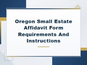 Oregon Small Estate Affidavit Requirements & Instructions
